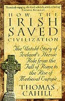 Thomas Cahill - How The Irish Saved Civilization, Häftad