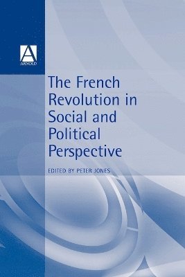 French Revolution In Social And Political Perspective av Peter Jones, Peter Jones