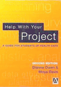 Help with Your Project, 2ed: A Guide for Students of Health Care
