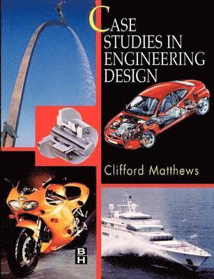 Cliff Matthews - Case Studies in Engineering Design, Häftad. Tillgänglighet: Lägg i varukorg