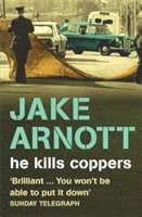Jake Arnott - He Kills Coppers, Häftad