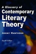 Glossary of Contemporary Literary Theory