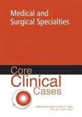 Core Clinical Cases In Medical And Surgical Specialities