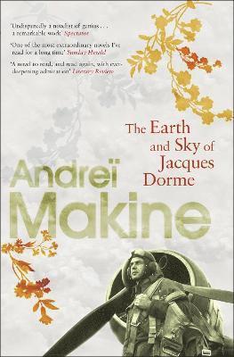 Andreï Makine - Earth and Sky of Jacques Dorme, Häftad