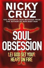 Soul Obsession: Let God Set Your Heart on Fire