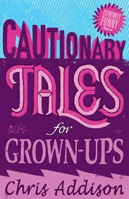 Chris Addison - Cautionary Tales, Häftad