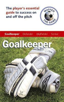 Master the Game: Goalkeeper av Paul Broadbent, Andy Allen, Andrew Allen