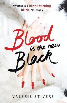Valerie Stivers - Blood Is The New Black, Häftad. Tillgänglighet: Tillfälligt slut