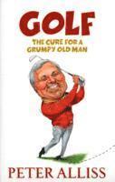 Peter Alliss - Golf - The Cure for a Grumpy Old Man, Häftad. Tillgänglighet: Tillfälligt slut