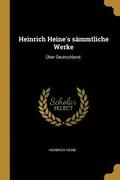 Heinrich Heine's Sämmtliche Werke: Über Deutschland.