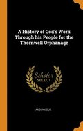 A History of God's Work Through his People for the Thornwell Orphanage