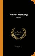 Teutonic Mythology; Volume 1
