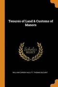 Tenures of Land &; Customs of Manors