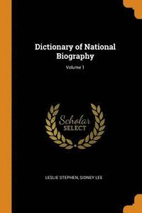 Dictionary of National Biography; Volume 1