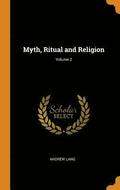 Myth, Ritual and Religion; Volume 2