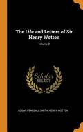 The Life and Letters of Sir Henry Wotton; Volume 2