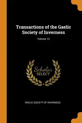 Gaelic Society Of Inverness - Transactions of the Gaelic Society of Inverness; Volume 14, Häftad. Tillgänglighet: Lägg i varukorg