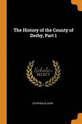 The History of the County of Derby, Part 1