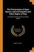 The Preservation of Open Spaces, and of Footpaths and Other Rights of Way