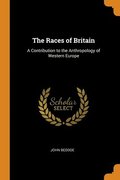 The Races Of Britain: A Contribution To