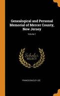 Genealogical and Personal Memorial of Mercer County, New Jersey; Volume 1