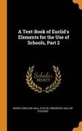 A Text-Book of Euclid's Elements for the Use of Schools, Part 2