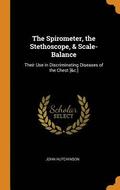 The Spirometer, the Stethoscope, & Scale-Balance