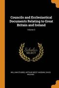 Councils and Ecclesiastical Documents Relating to Great Britain and Ireland; Volume 3