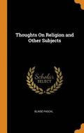 Thoughts On Religion and Other Subjects