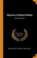 Memoirs of Robert Dudley