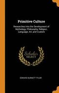 Primitive Culture: Researches Into The D