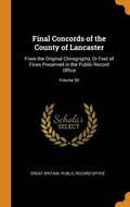 Final Concords of the County of Lancaster