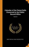Calendar of the Patent Rolls Preserved in the Public Record Office; Volume 3