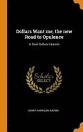 Dollars Want me, the new Road to Opulence