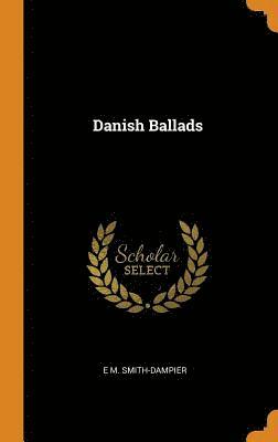 E M Smith-Dampier - Danish Ballads, Inbunden
