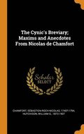 The Cynic's Breviary; Maxims and Anecdotes From Nicolas de Chamfort