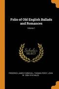 Folio of Old English Ballads and Romances; Volume 1