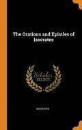The Orations and Epistles of Isocrates