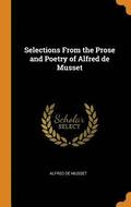Selections From the Prose and Poetry of Alfred de Musset