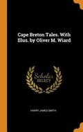 Cape Breton Tales. With Illus. by Oliver M. Wiard