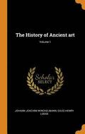 The History of Ancient art; Volume 1