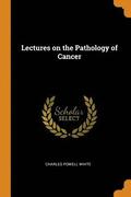 Lectures on the Pathology of Cancer