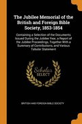 The Jubilee Memorial of the British and Foreign Bible Society, 1853-1854