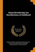 Sonya Kovalevsky; her Recollections of Childhood