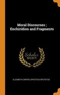 Moral Discourses; Enchiridion and Fragments