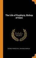 The Life of Porphyry, Bishop of Gaza