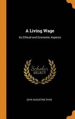 John Augustine Ryan - Living Wage, Inbunden