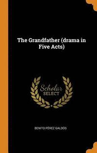 The Grandfather (drama in Five Acts)