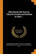 Ohio Rural Life Survey. &quot;Church Growth and Decline in Ohio&quot; ..