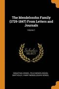 The Mendelssohn Family (1729-1847) From Letters and Journals; Volume 1